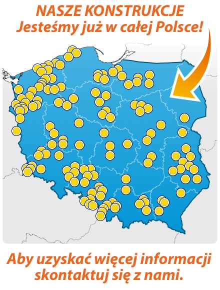Nasze konstrukcje: jesteśmy w całej Polsce